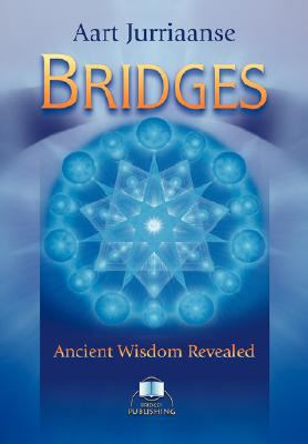 Bridges - Ancient Wisdom Revealed 3929345323 Book Cover