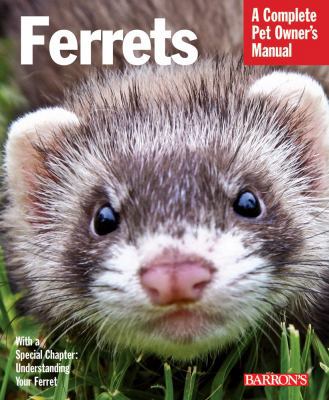 Ferrets: Barron's Pet Owner's Manual 0764143328 Book Cover