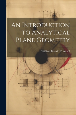 An Introduction to Analytical Plane Geometry 1021999857 Book Cover