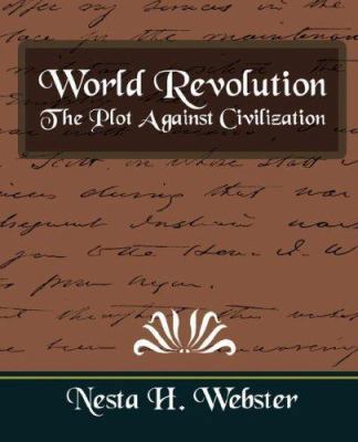 World Revolution the Plot Against Civilization ... 1594627444 Book Cover