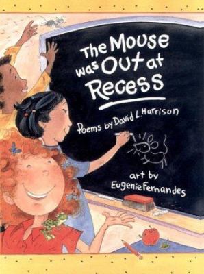 Mouse Was Out at Recess 1563975505 Book Cover