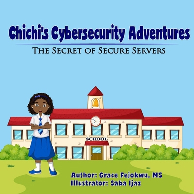 Chichi's Cybersecurity Adventures: The Secret o... B0CJXDNG4H Book Cover