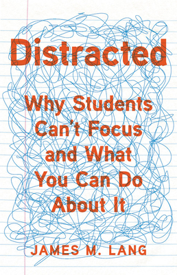 Distracted: Why Students Can't Focus and What Y... 1541699807 Book Cover