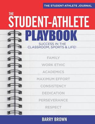 The Student-Athlete Playbook: Student Journal 0999000802 Book Cover