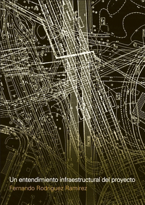 Un entendimiento infraestructural del proyecto [Spanish] 9874000546 Book Cover