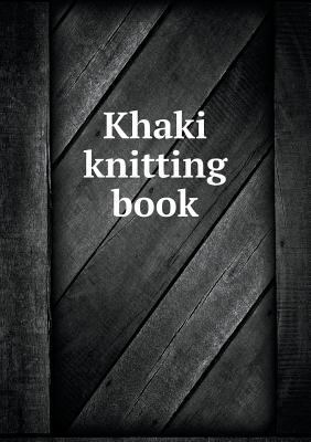 Khaki knitting book 5519343276 Book Cover