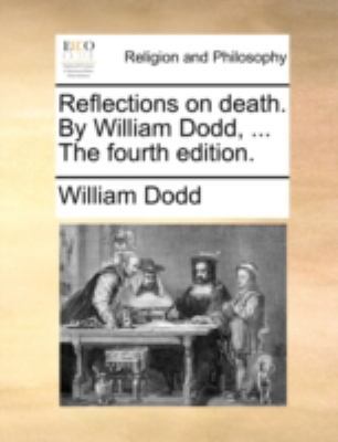 Reflections on Death. by William Dodd, ... the ... 1140755838 Book Cover