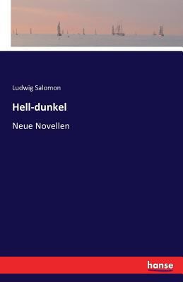 Hell-dunkel: Neue Novellen [German] 3741109959 Book Cover