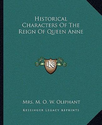 Historical Characters Of The Reign Of Queen Anne 1162989211 Book Cover