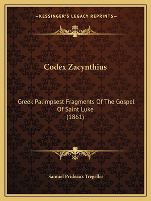Codex Zacynthius: Greek Palimpsest Fragments Of... 116537370X Book Cover
