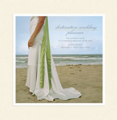 Destination Wedding Planner: The Ultimate Guide... 0811866734 Book Cover