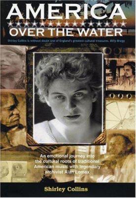 America Over The Water: A Musical Journey With ... 0946719667 Book Cover