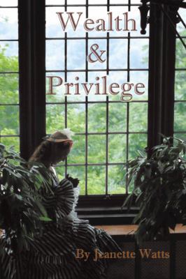 Wealth and Privilege 1496904001 Book Cover