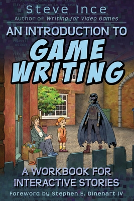 An Introduction to Game Writing: A Workbook for... 1838223649 Book Cover