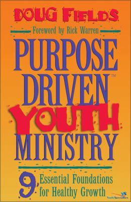 Purpose Driven Youth Ministry: 9 Essential Foun... 0310212537 Book Cover