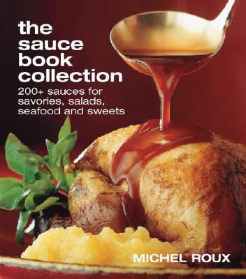 The Sauce Book Collection: 200+ Sauces for Savo... 184400645X Book Cover