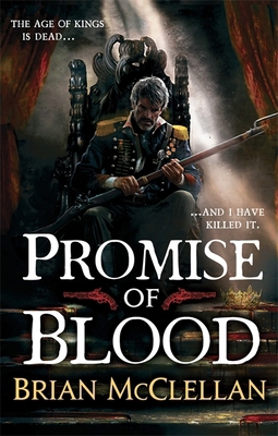 Promise of Blood: Book 1 in the Powder Mage tri... [Unknown] 0356502007 Book Cover
