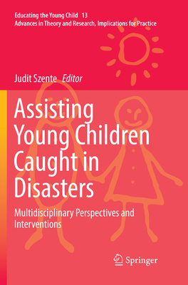 Assisting Young Children Caught in Disasters: M... 3319874209 Book Cover