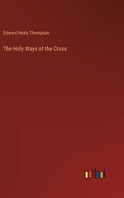 The Holy Ways of the Cross 338522750X Book Cover