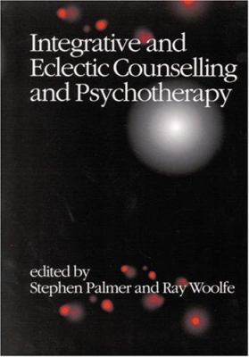 Integrative and Eclectic Counselling and Psycho... 0761957995 Book Cover
