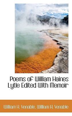 Poems of William Haines Lytle Edited with Memoir 1115964178 Book Cover