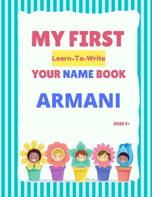 My First Learn-To-Write Your Name Book: Armani B0943YTT8Z Book Cover