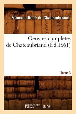 Oeuvres Complètes de Chateaubriand. Tome 3 (Éd.... [French] 2012756387 Book Cover