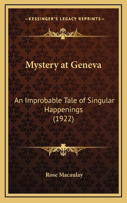 Mystery at Geneva: An Improbable Tale of Singul... 116665348X Book Cover