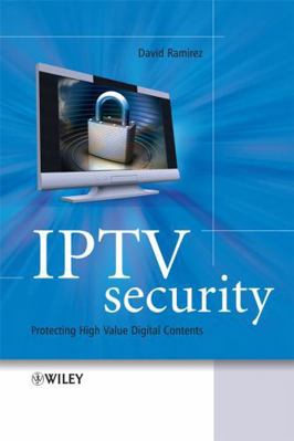 IPTV Security: Protecting High-Value Digital Co... 047051924X Book Cover