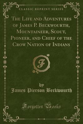 The Life and Adventures of James P. Beckwourth,... 1333383320 Book Cover