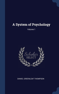 A System of Psychology; Volume 1 1298978467 Book Cover