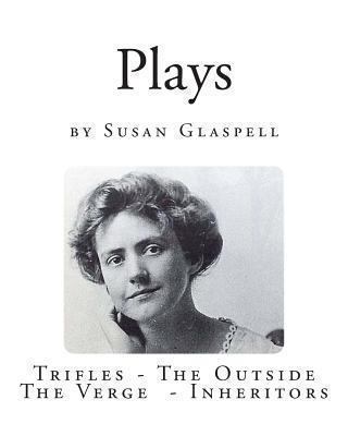 Plays by Susan Glaspell 1492976601 Book Cover