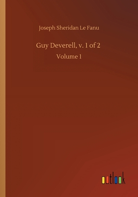 Guy Deverell, v. 1 of 2: Volume 1 3752408731 Book Cover