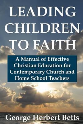 Leading Children to Faith: A Manual of Effectiv... 1435743318 Book Cover