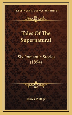 Tales Of The Supernatural: Six Romantic Stories... 1167267257 Book Cover