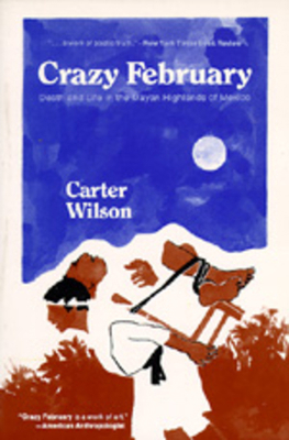 Crazy February: Death and Life in the Mayan Hig... 0520023994 Book Cover