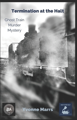 Termination at the Halt: Ghost Train Murder Mys... B09PJCK11N Book Cover