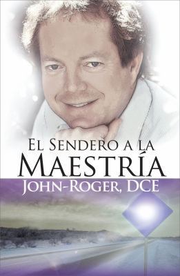 El Sendero a la Maestria [Spanish] 1935492438 Book Cover
