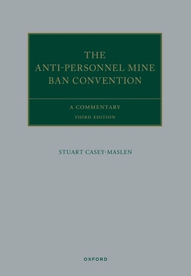 The Anti-Personnel Mine Ban Convention: A Comme... 0192882635 Book Cover
