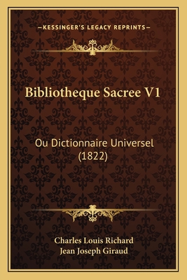 Bibliotheque Sacree V1: Ou Dictionnaire Univers... [French] 1167695968 Book Cover