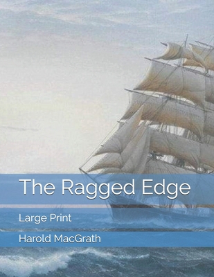 The Ragged Edge: Large Print 1693746514 Book Cover