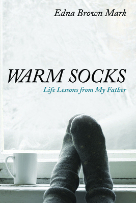 Warm Socks: Life Lessons from My Father 166671013X Book Cover