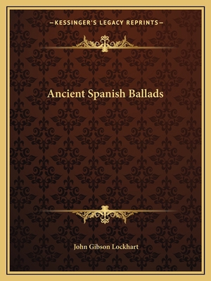 Ancient Spanish Ballads 116260977X Book Cover
