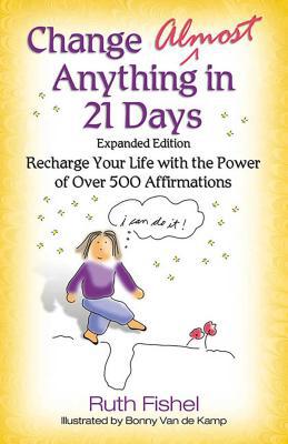Change Almost Anything in 21 Days: Recharge You... B0044KMREO Book Cover