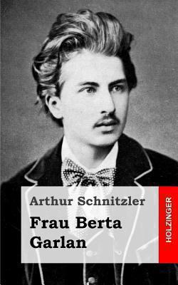 Frau Berta Garlan [German] 1482713357 Book Cover
