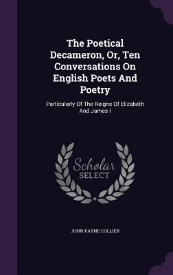 The Poetical Decameron, Or, Ten Conversations O... 1346472874 Book Cover