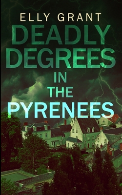 Deadly Degrees in the Pyrenees (Death in the Py... 1715489217 Book Cover