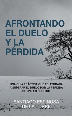 Afrontando el duelo y la pérdida [Spanish] B0BXH3ZGGZ Book Cover