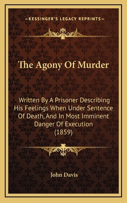 The Agony Of Murder: Written By A Prisoner Desc... 1168876397 Book Cover