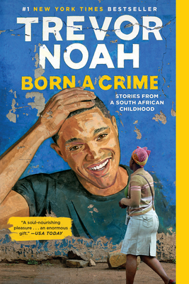 Born a Crime: Stories from a South African Chil... 0399588191 Book Cover